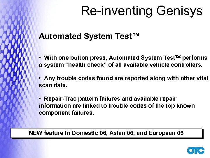 Re-inventing Genisys Automated System Test™ • With one button press, Automated System Test performs