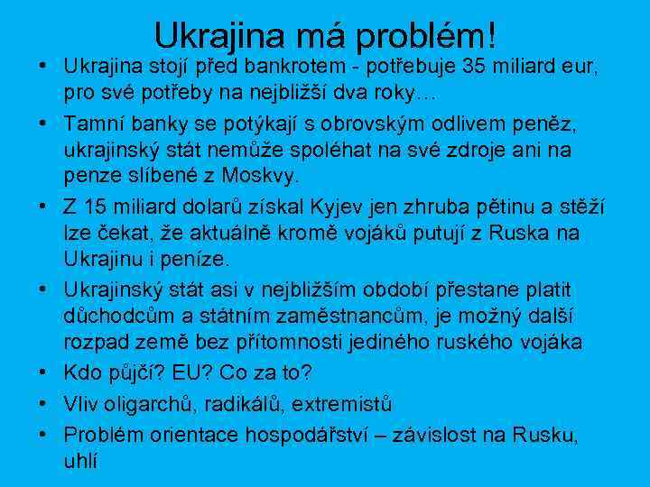 Ukrajina má problém! • Ukrajina stojí před bankrotem - potřebuje 35 miliard eur, pro