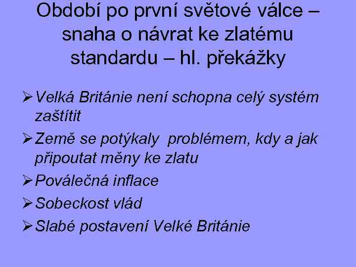 Období po první světové válce – snaha o návrat ke zlatému standardu – hl.