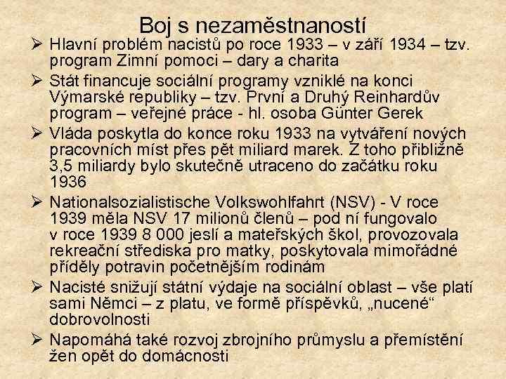 Boj s nezaměstnaností Ø Hlavní problém nacistů po roce 1933 – v září 1934