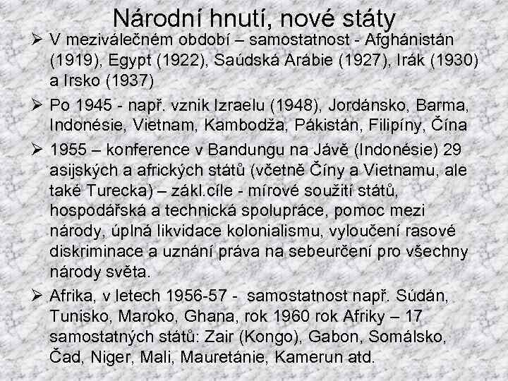 Národní hnutí, nové státy Ø V meziválečném období – samostatnost - Afghánistán (1919), Egypt