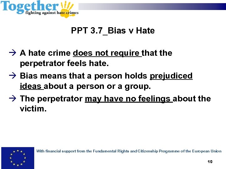 PPT 3. 7_Bias v Hate A hate crime does not require that the perpetrator