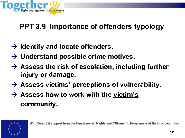 PPT 3. 9_Importance of offenders typology Identify and locate offenders. Understand possible crime motives.