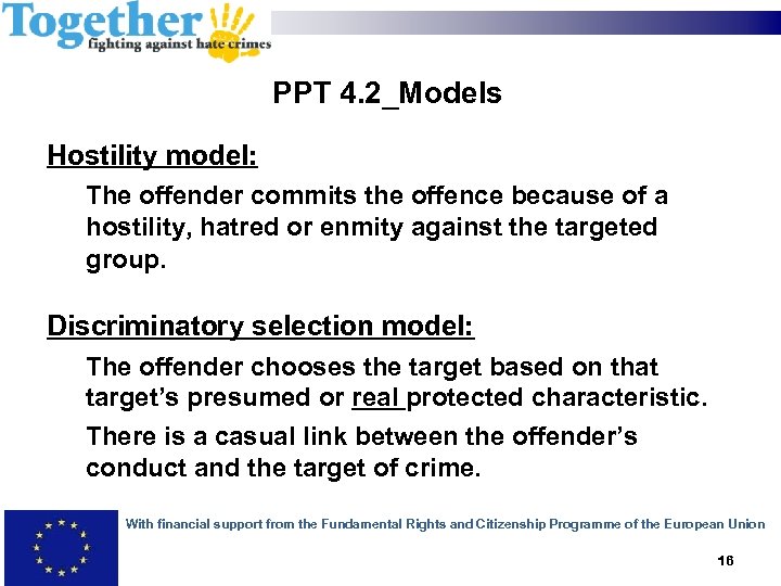 PPT 4. 2_Models Hostility model: The offender commits the offence because of a hostility,