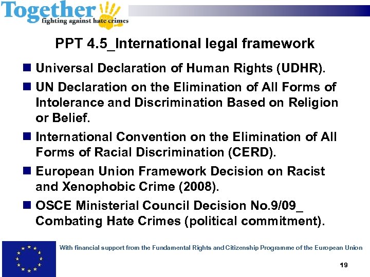 PPT 4. 5_International legal framework Universal Declaration of Human Rights (UDHR). UN Declaration on