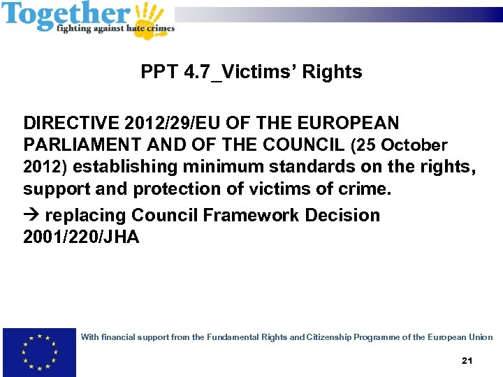 PPT 4. 7_Victims’ Rights DIRECTIVE 2012/29/EU OF THE EUROPEAN PARLIAMENT AND OF THE COUNCIL