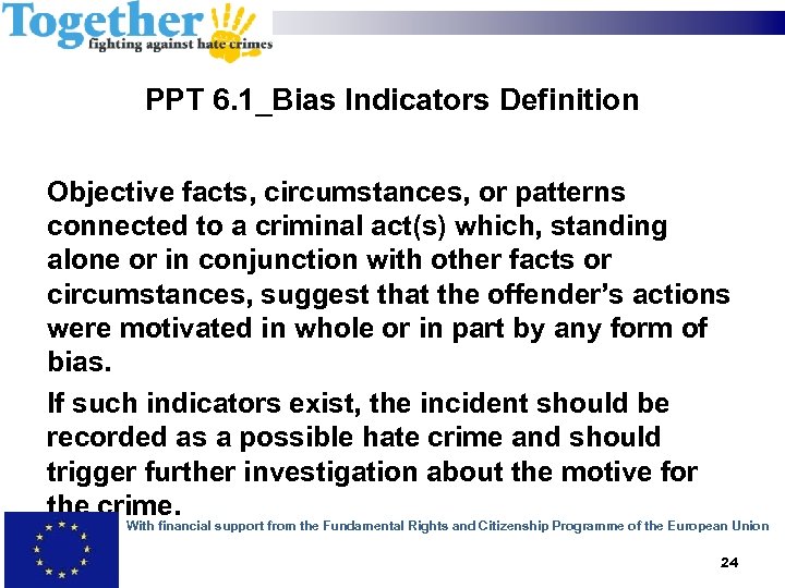 PPT 6. 1_Bias Indicators Definition Objective facts, circumstances, or patterns connected to a criminal