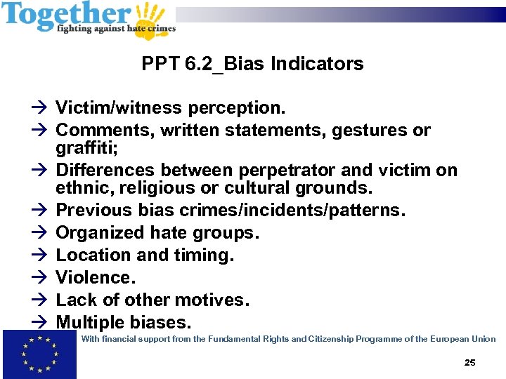 PPT 6. 2_Bias Indicators Victim/witness perception. Comments, written statements, gestures or graffiti; Differences between