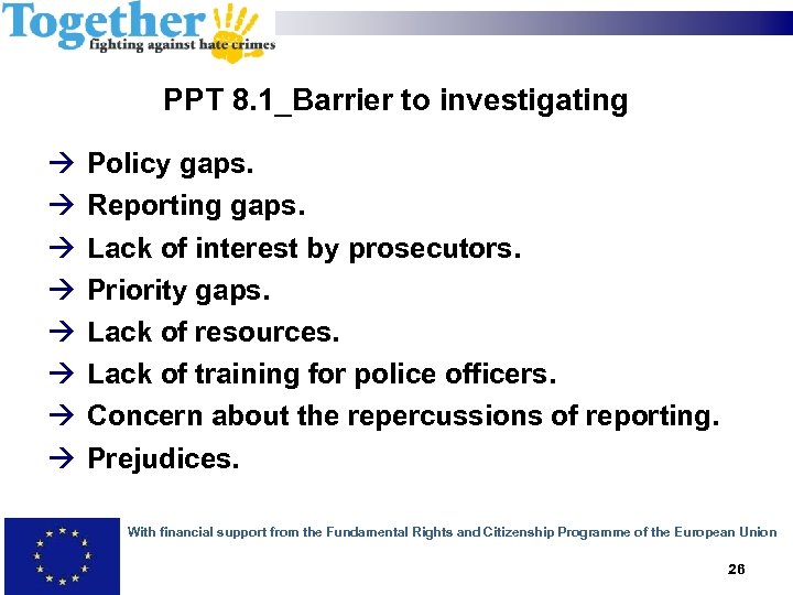 PPT 8. 1_Barrier to investigating Policy gaps. Reporting gaps. Lack of interest by prosecutors.