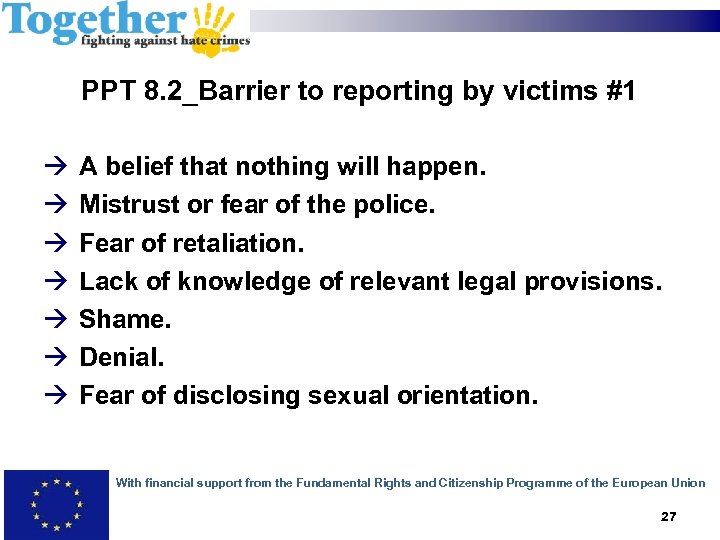 PPT 8. 2_Barrier to reporting by victims #1 A belief that nothing will happen.