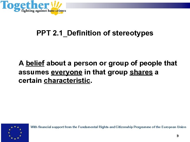 PPT 2. 1_Definition of stereotypes A belief about a person or group of people