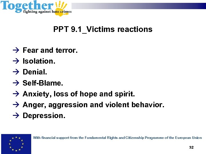 PPT 9. 1_Victims reactions Fear and terror. Isolation. Denial. Self-Blame. Anxiety, loss of hope