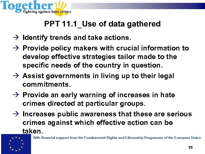 PPT 11. 1_Use of data gathered Identify trends and take actions. Provide policy makers