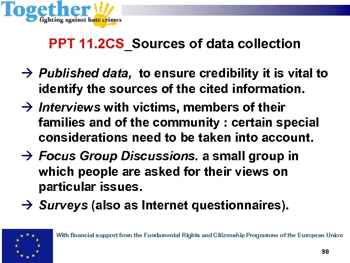 PPT 11. 2 CS_Sources of data collection Published data, to ensure credibility it is