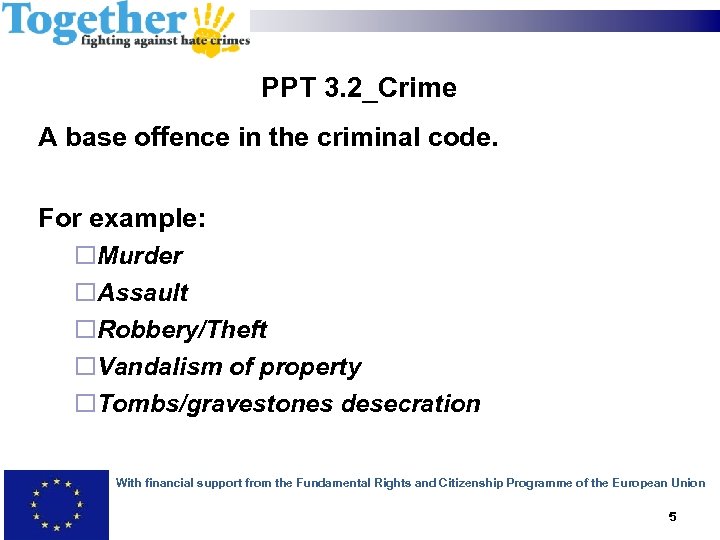 PPT 3. 2_Crime A base offence in the criminal code. For example: Murder Assault