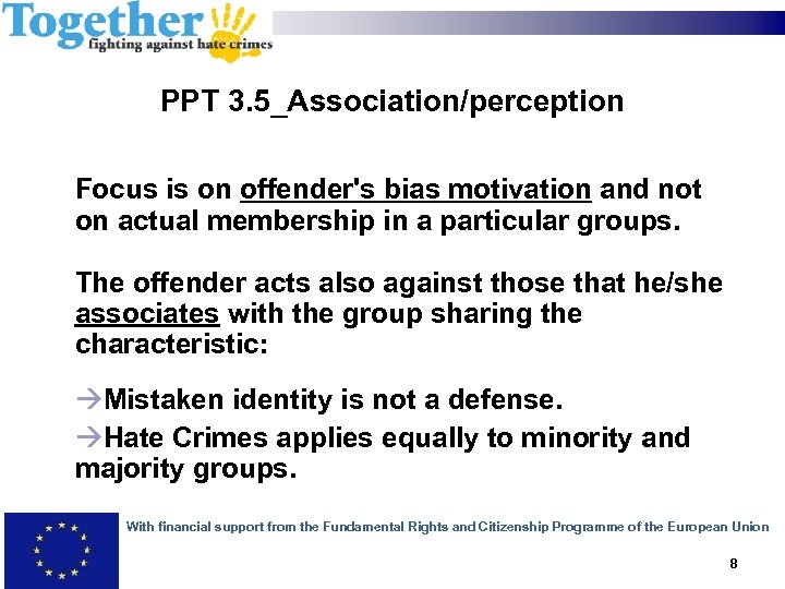 PPT 3. 5_Association/perception Focus is on offender's bias motivation and not on actual membership