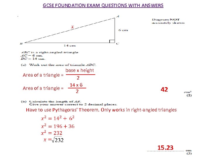 GCSE FOUNDATION EXAM QUESTIONS WITH ANSWERS base x height Area of a triangle =