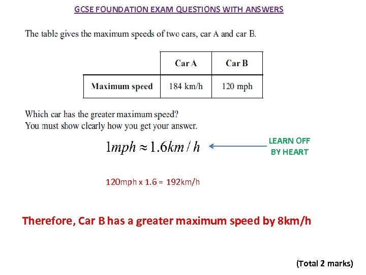 GCSE FOUNDATION EXAM QUESTIONS WITH ANSWERS LEARN OFF BY HEART 120 mph x 1.