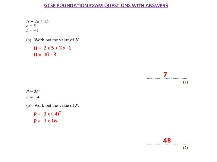 GCSE FOUNDATION EXAM QUESTIONS WITH ANSWERS H = 2 x 5 + 3 x