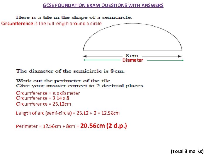 GCSE FOUNDATION EXAM QUESTIONS WITH ANSWERS Circumference is the full length around a circle