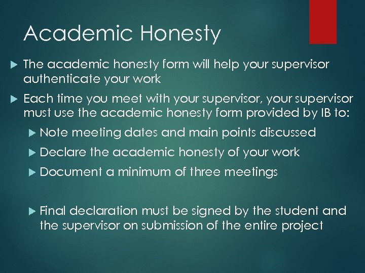Academic Honesty The academic honesty form will help your supervisor authenticate your work Each