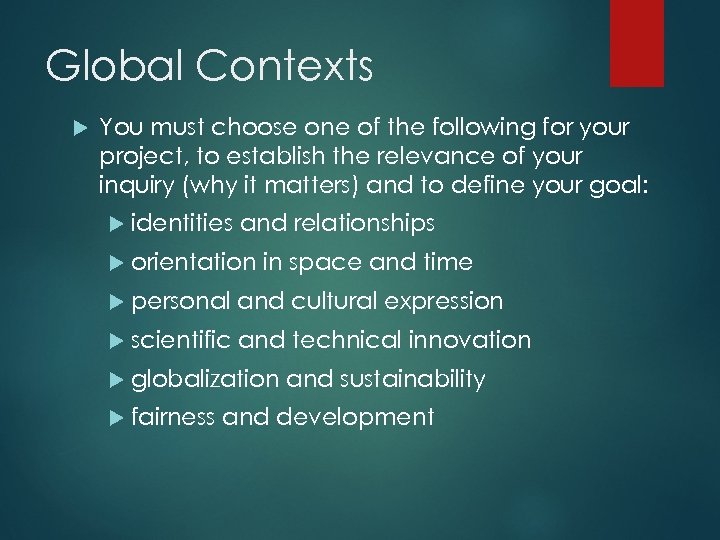 Global Contexts You must choose one of the following for your project, to establish