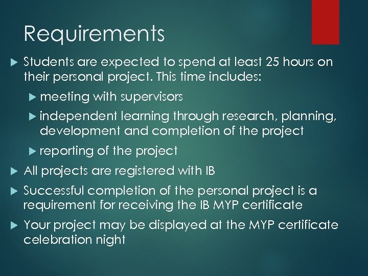 Requirements Students are expected to spend at least 25 hours on their personal project.