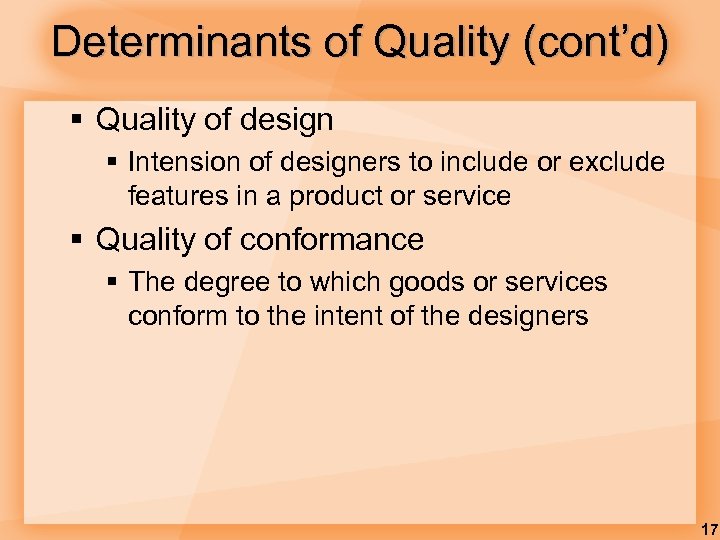 Determinants of Quality (cont’d) § Quality of design § Intension of designers to include