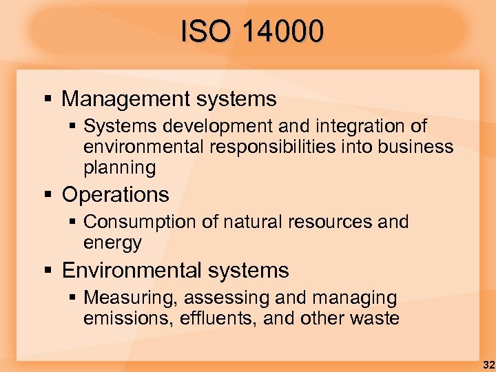 ISO 14000 § Management systems § Systems development and integration of environmental responsibilities into