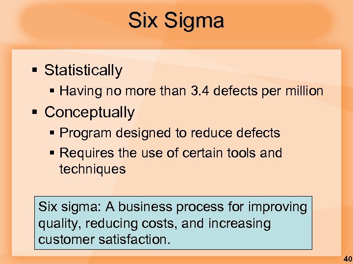 Six Sigma § Statistically § Having no more than 3. 4 defects per million