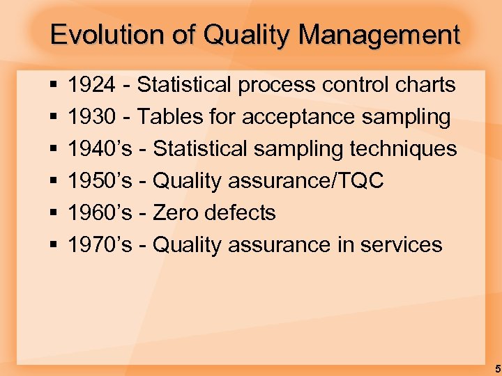 Evolution of Quality Management § § § 1924 - Statistical process control charts 1930