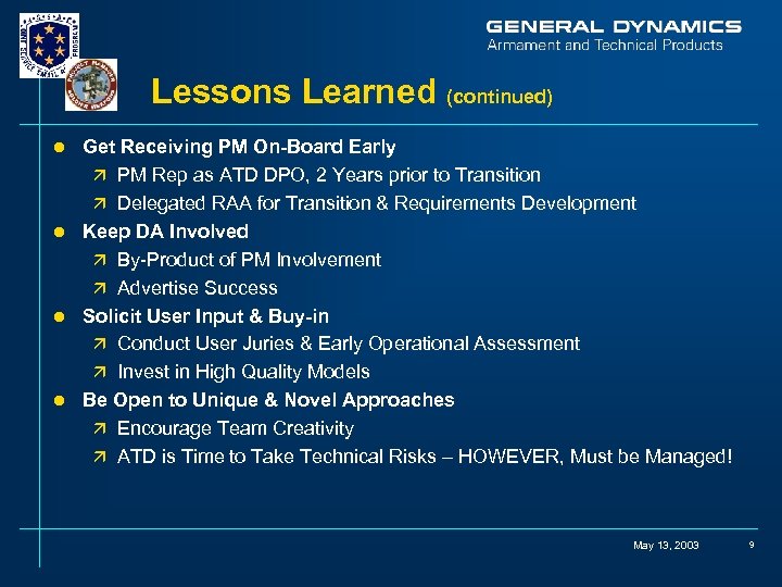 Lessons Learned (continued) Get Receiving PM On-Board Early ä PM Rep as ATD DPO,