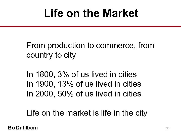 Life on the Market From production to commerce, from country to city In 1800,
