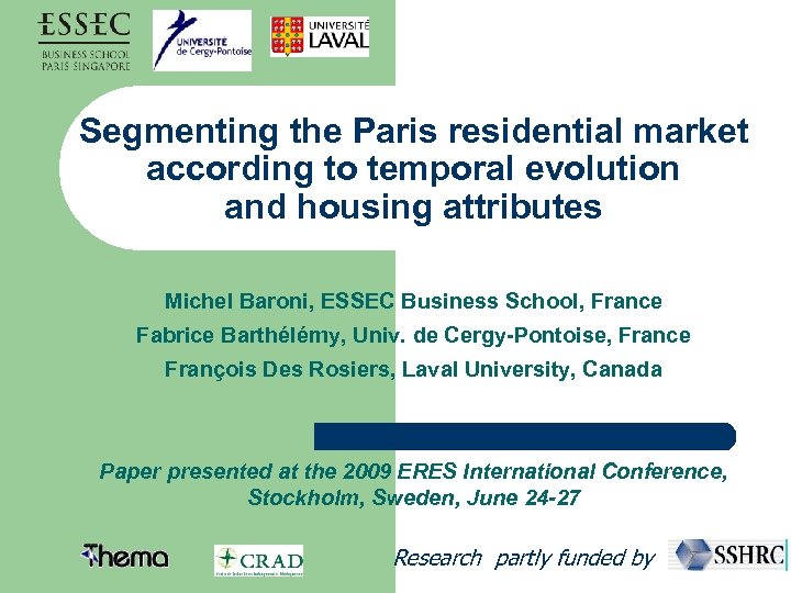 Segmenting the Paris residential market according to temporal evolution and housing attributes Michel Baroni,