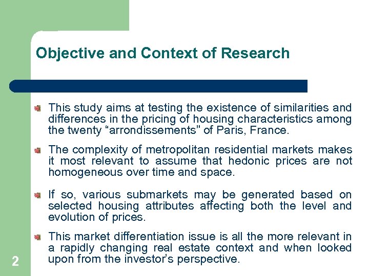 Objective and Context of Research This study aims at testing the existence of similarities