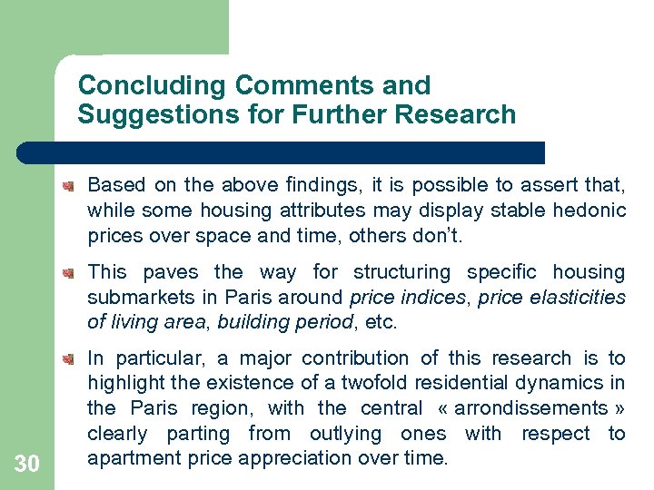 Concluding Comments and Suggestions for Further Research Based on the above findings, it is