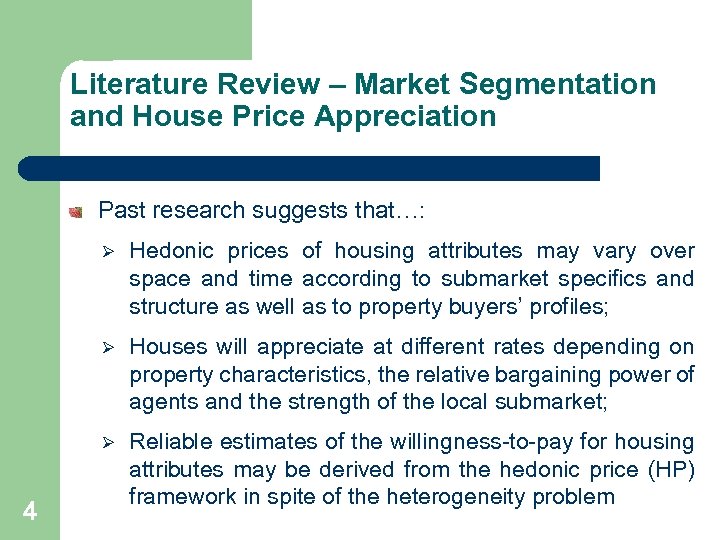 Literature Review – Market Segmentation and House Price Appreciation Past research suggests that…: Ø