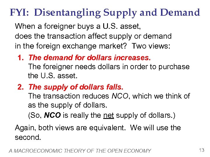 FYI: Disentangling Supply and Demand When a foreigner buys a U. S. asset, does