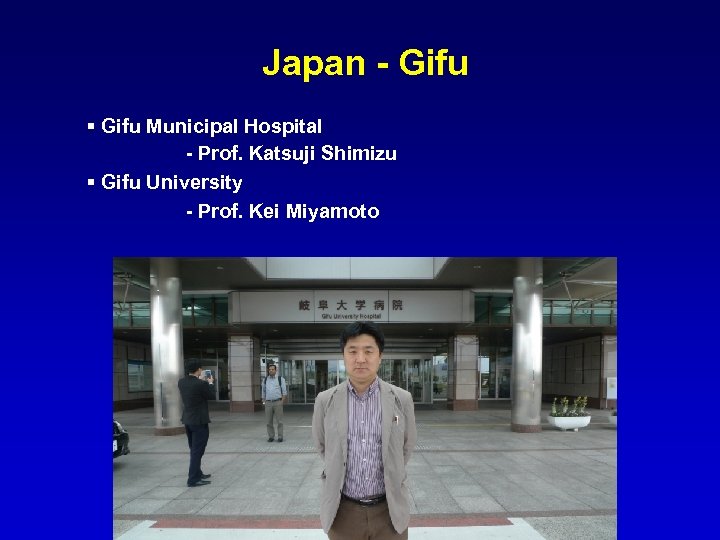 Japan - Gifu § Gifu Municipal Hospital - Prof. Katsuji Shimizu § Gifu University