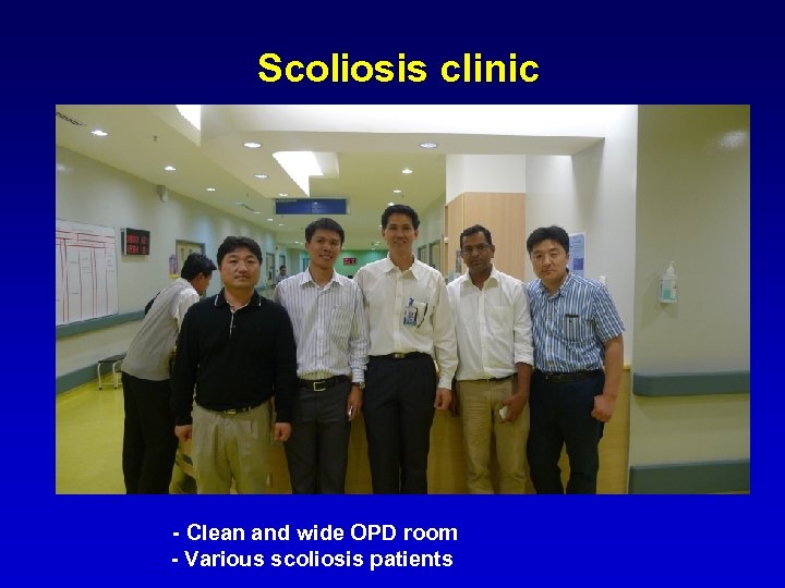 Scoliosis clinic - Clean and wide OPD room - Various scoliosis patients 