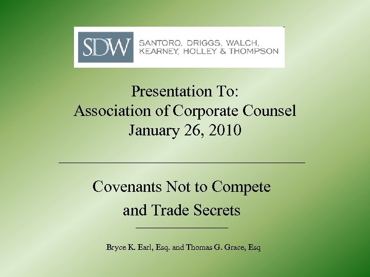 Presentation To: Association of Corporate Counsel January 26, 2010 _______________ Covenants Not to Compete
