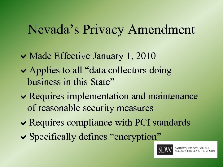 Nevada’s Privacy Amendment Made Effective January 1, 2010 Applies to all “data collectors doing