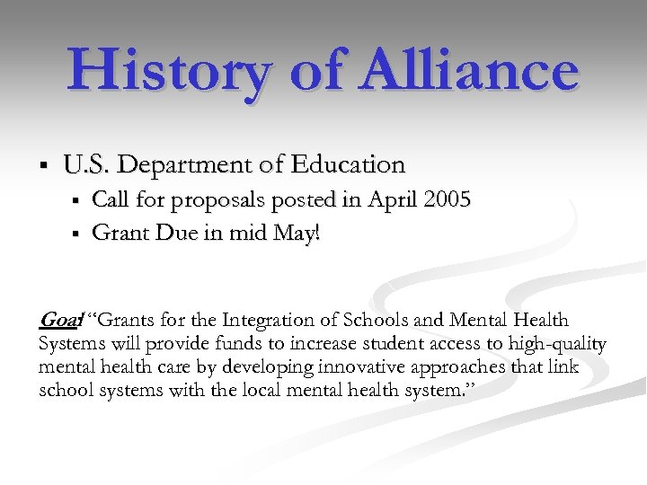 History of Alliance § U. S. Department of Education § § Call for proposals