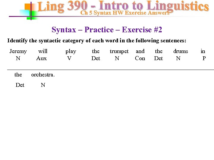Ch 5 Syntax HW Exercise Answers Syntax – Practice – Exercise #2 Identify the