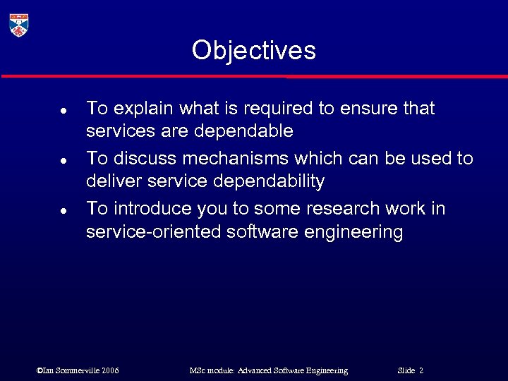 Objectives l l l To explain what is required to ensure that services are