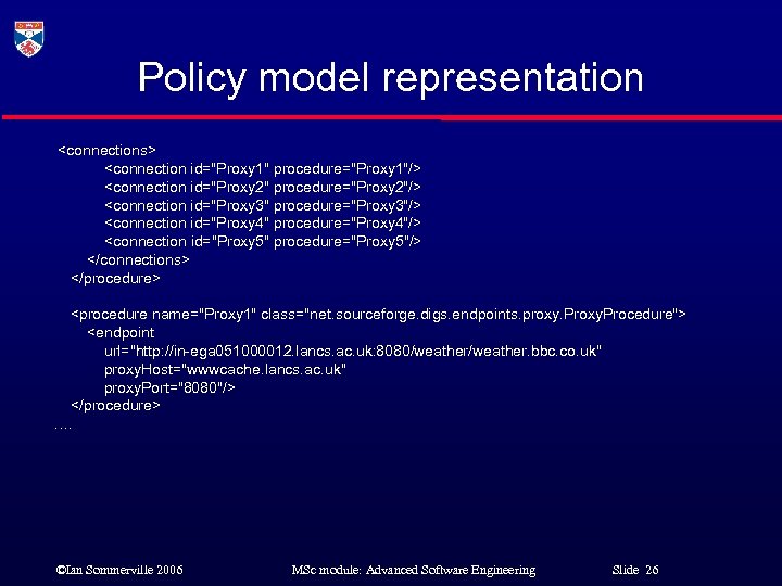 Policy model representation <connections> <connection id="Proxy 1" procedure="Proxy 1"/> <connection id="Proxy 2" procedure="Proxy 2"/>