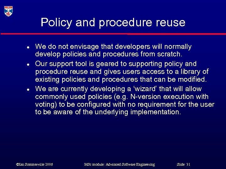 Policy and procedure reuse l l l We do not envisage that developers will