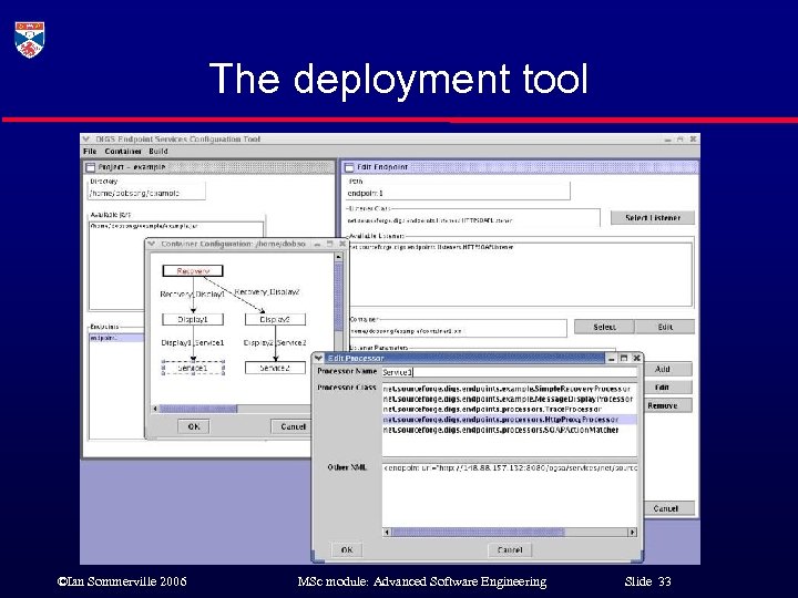 The deployment tool ©Ian Sommerville 2006 MSc module: Advanced Software Engineering Slide 33 