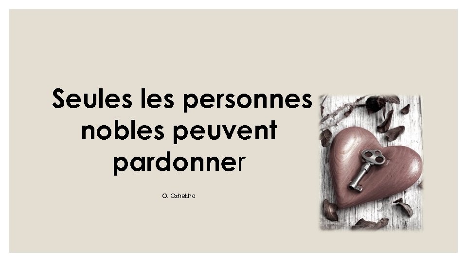 Seules personnes nobles peuvent pardonner O. Ozhekho 