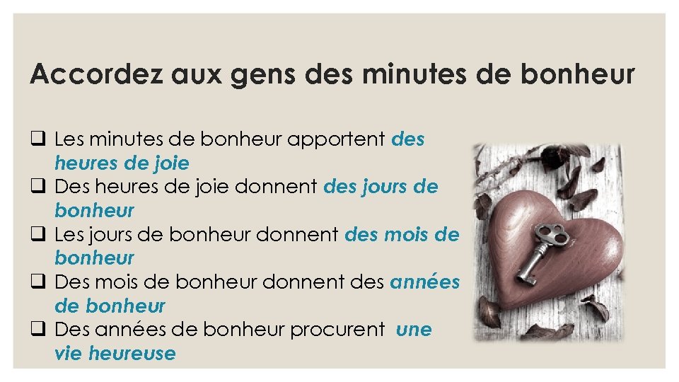 Accordez aux gens des minutes de bonheur q Les minutes de bonheur apportent des
